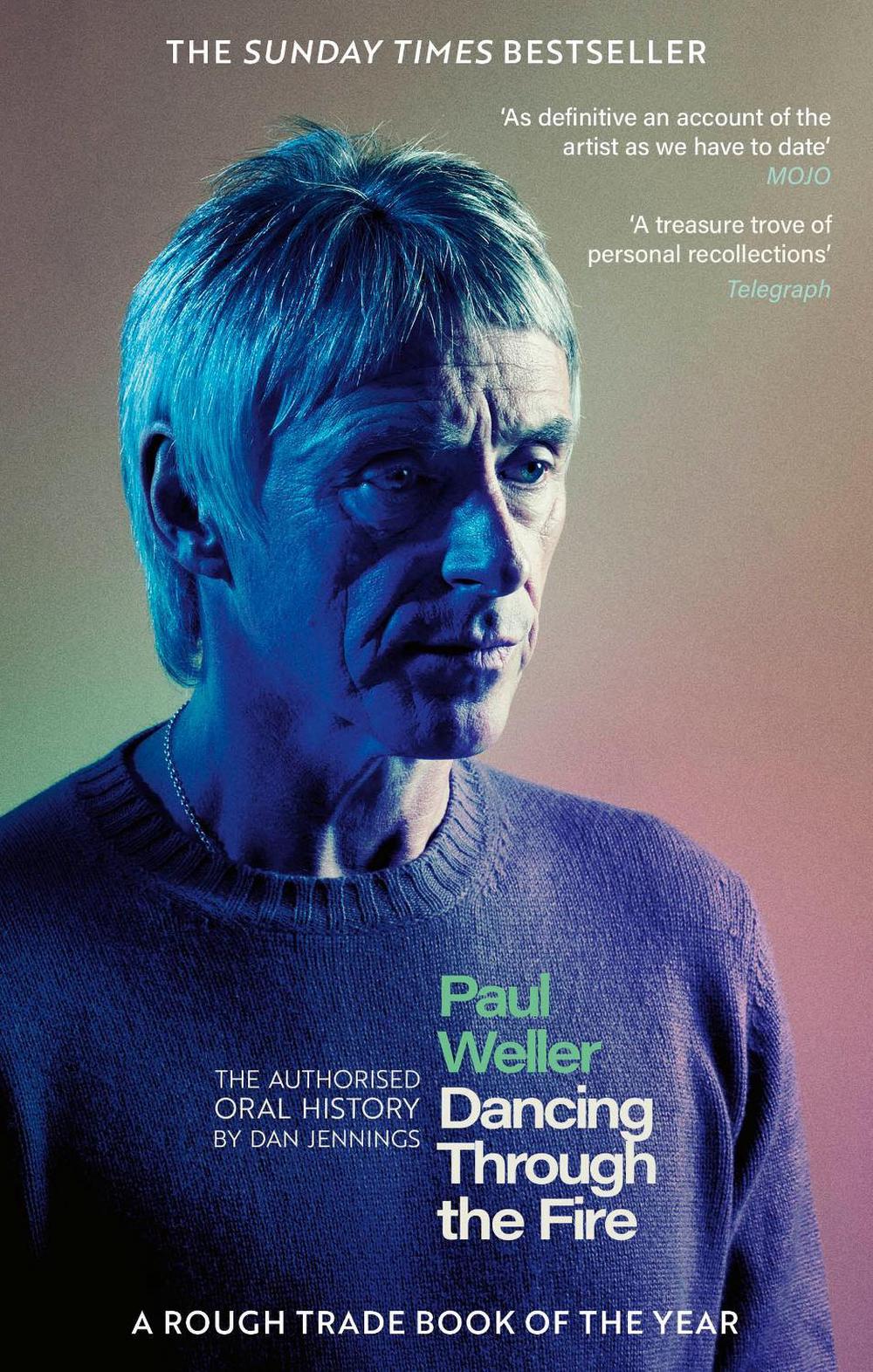 Paul Weller: Dancing Through the Fire by Dan Jennings - ISBN: 9781408721605