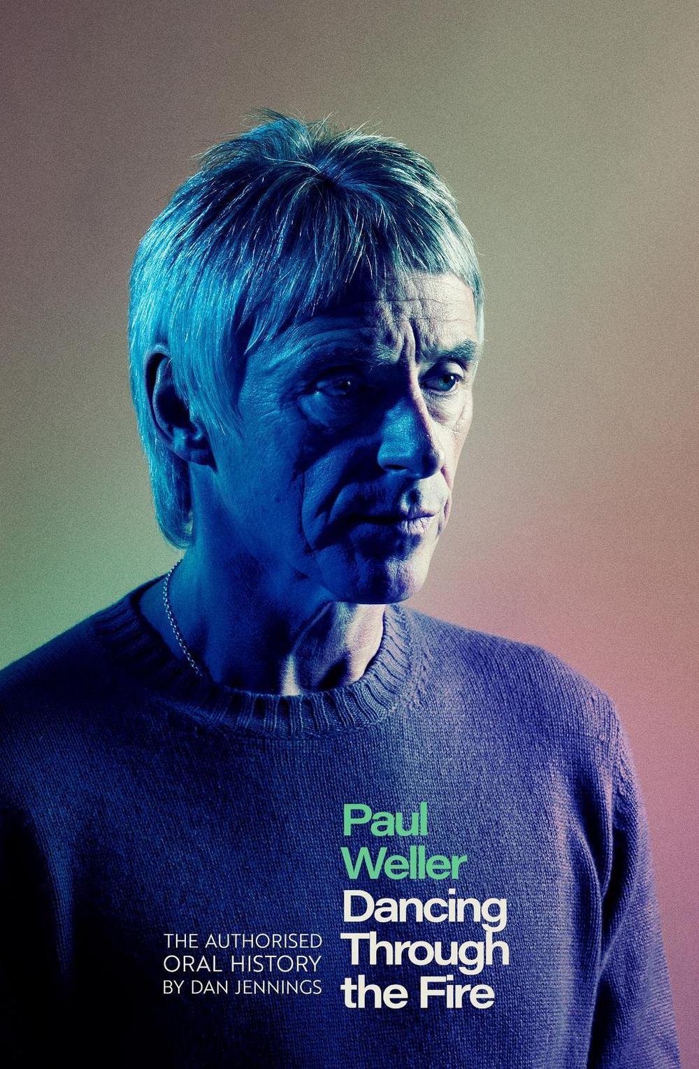Paul Weller: Dancing Through the Fire, 9781408721636