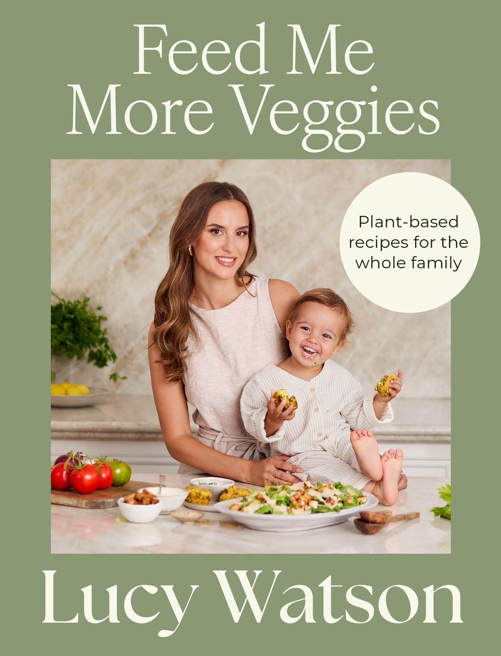 Feed Me More Veggies by Lucy Watson - ISBN: 9781408722367