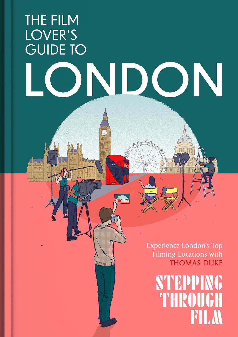 The Film Lover's Guide to London by Thomas Duke - ISBN: 9781408722589