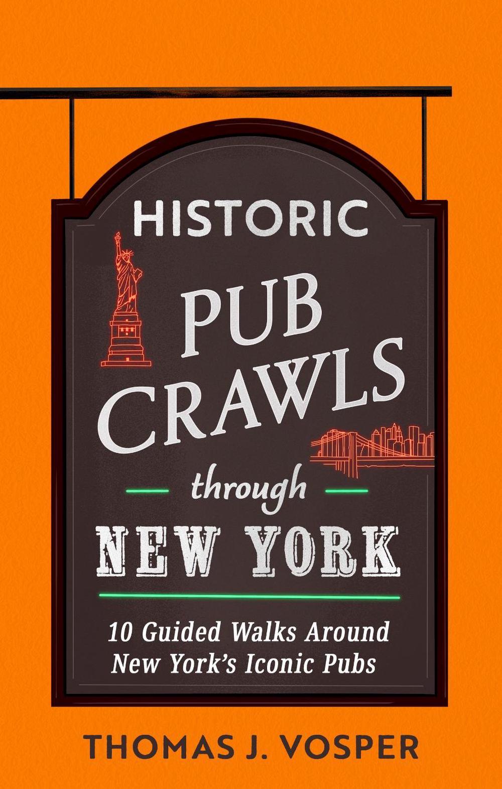 Historic Pub Crawls Through New York, 9781408723043