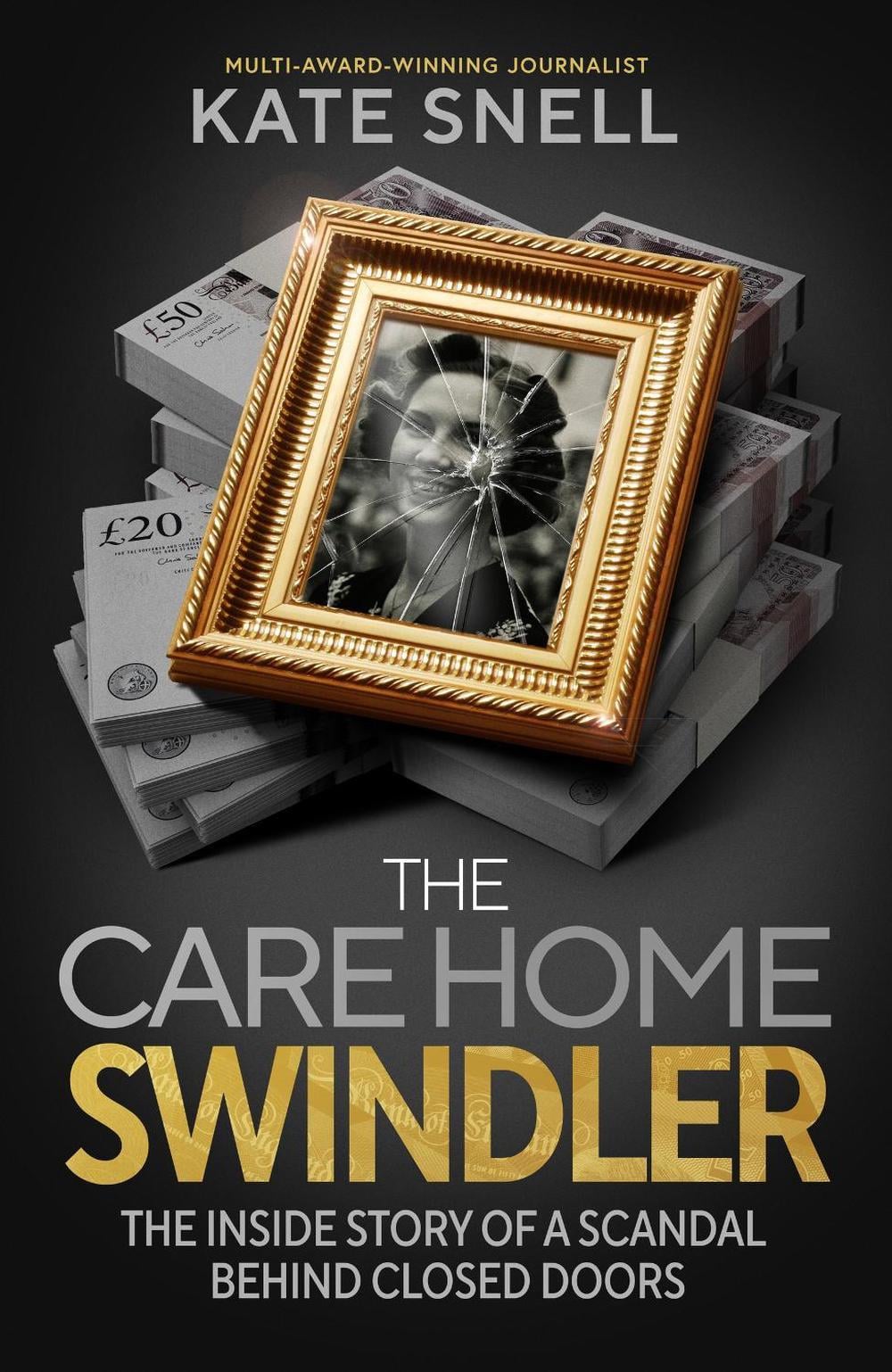 The Care Home Swindler by Kate Snell - ISBN: 9781408723425