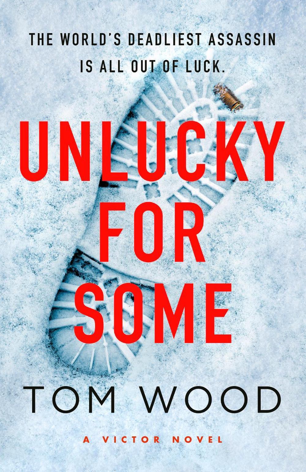 Unlucky for Some by Tom Wood - ISBN: 9781408723470
