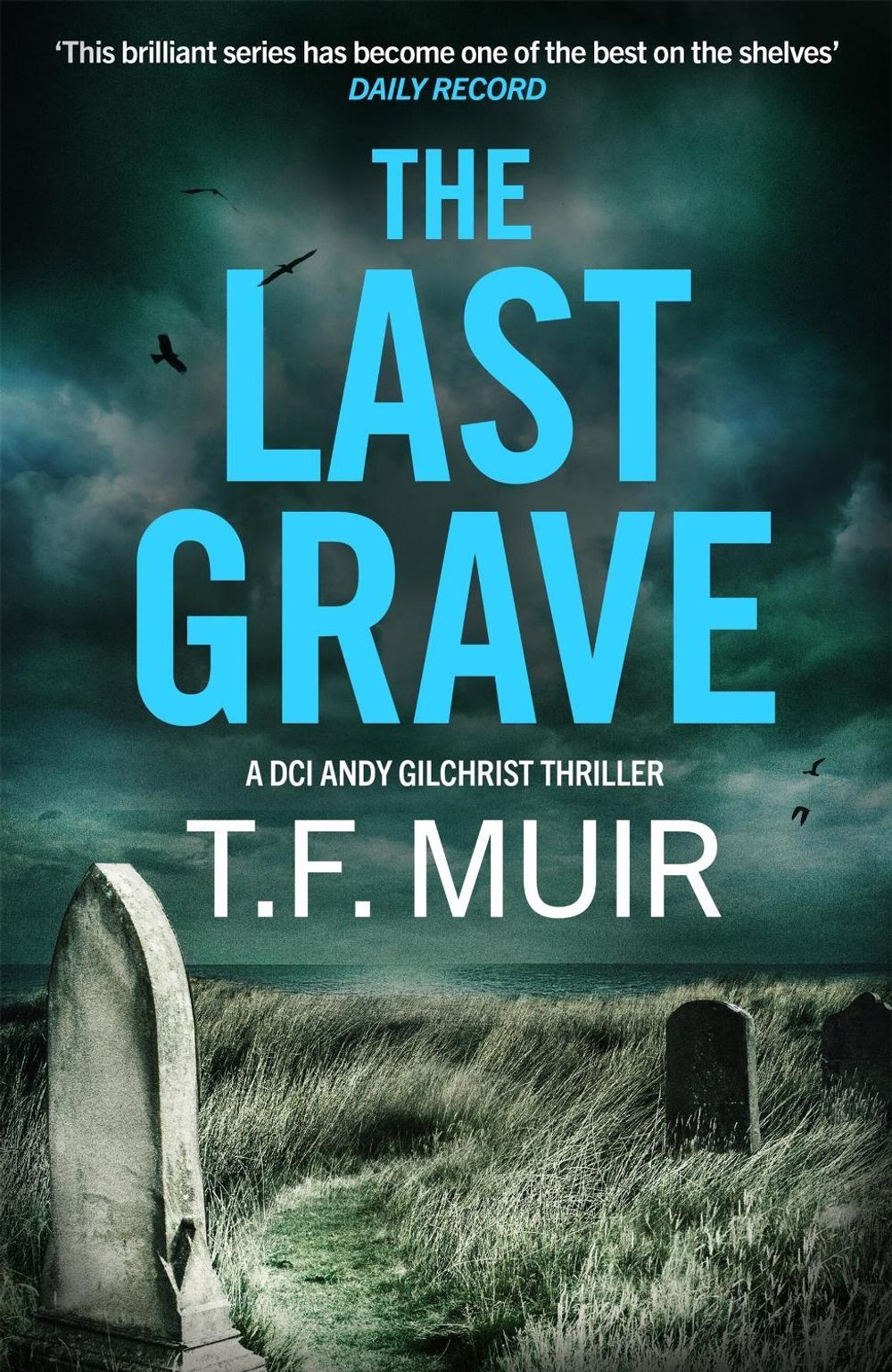The Last Grave by T.F. Muir - ISBN: 9781408724019