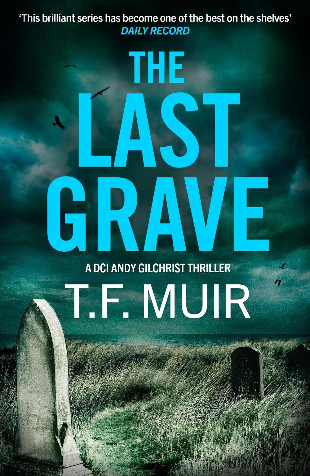 The Last Grave by T.F. Muir - ISBN: 9781408724026