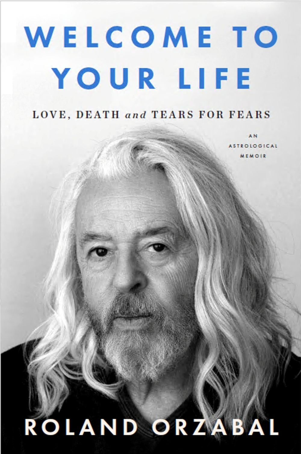 Welcome to Your Life by Roland Orzabal - ISBN: 9781408724590