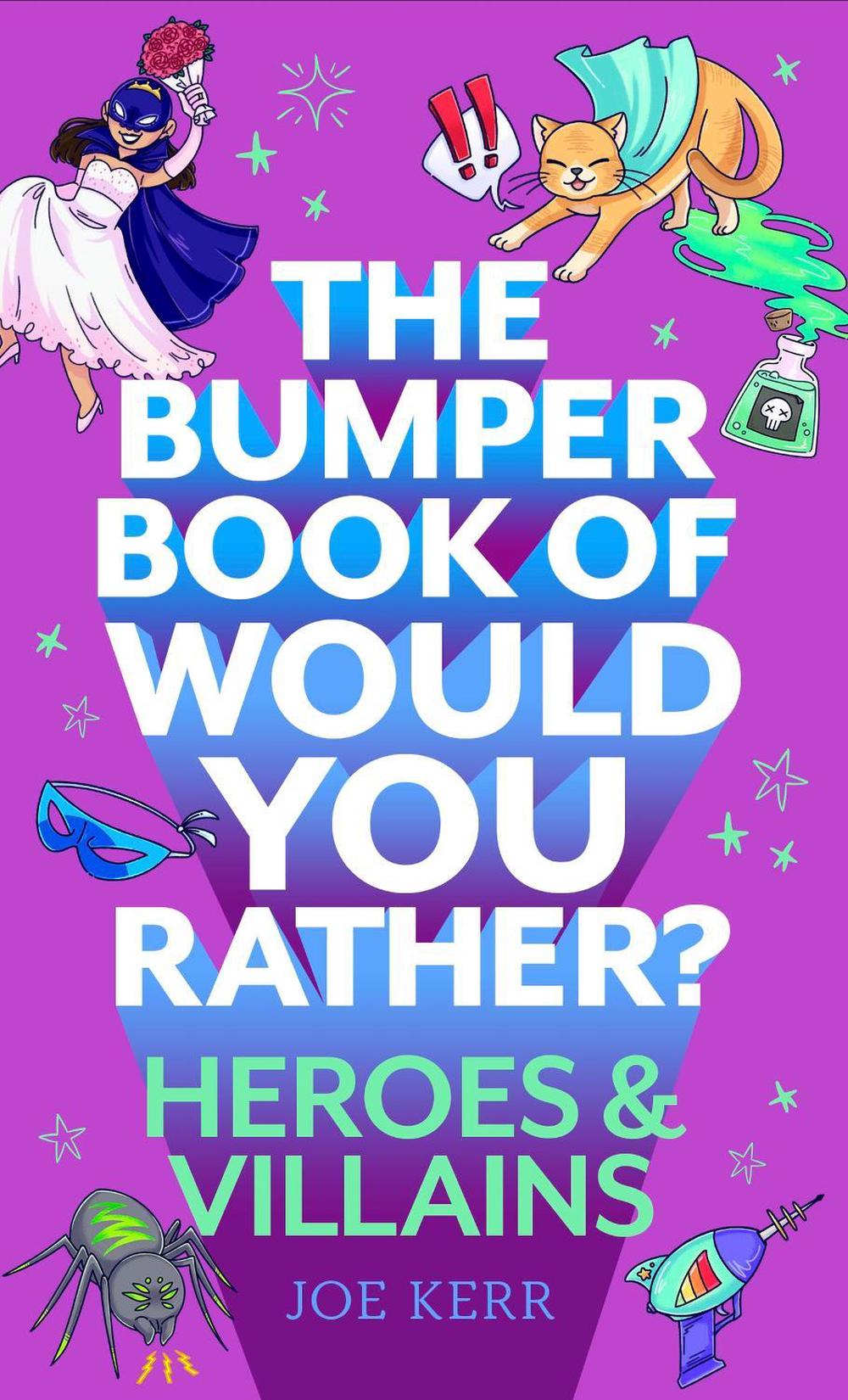 The Bumper Book of Would You Rather?: Heroes and Villains edition, 9781408727294