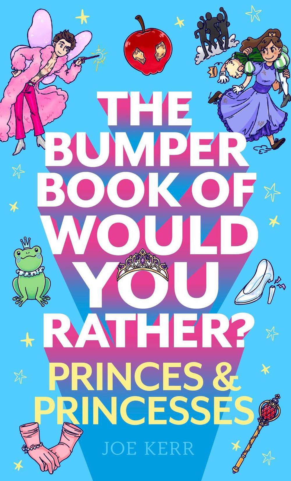 The Bumper Book of Would You Rather?: Princes and Princesses Edition, 9781408727300