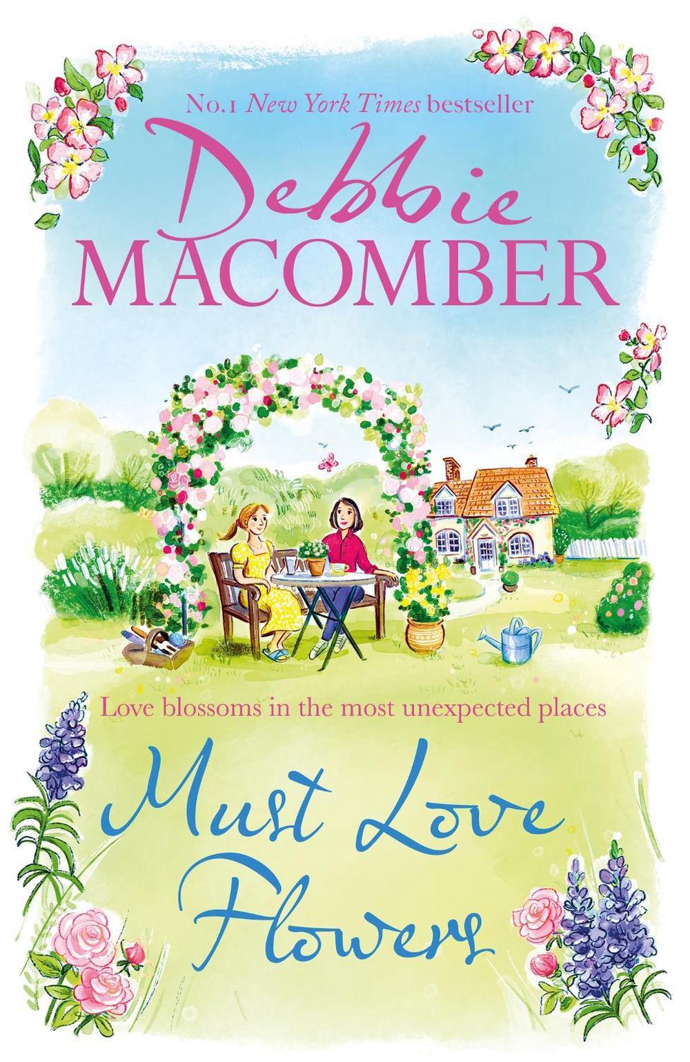 Must Love Flowers by Debbie Macomber - ISBN: 9781408730133
