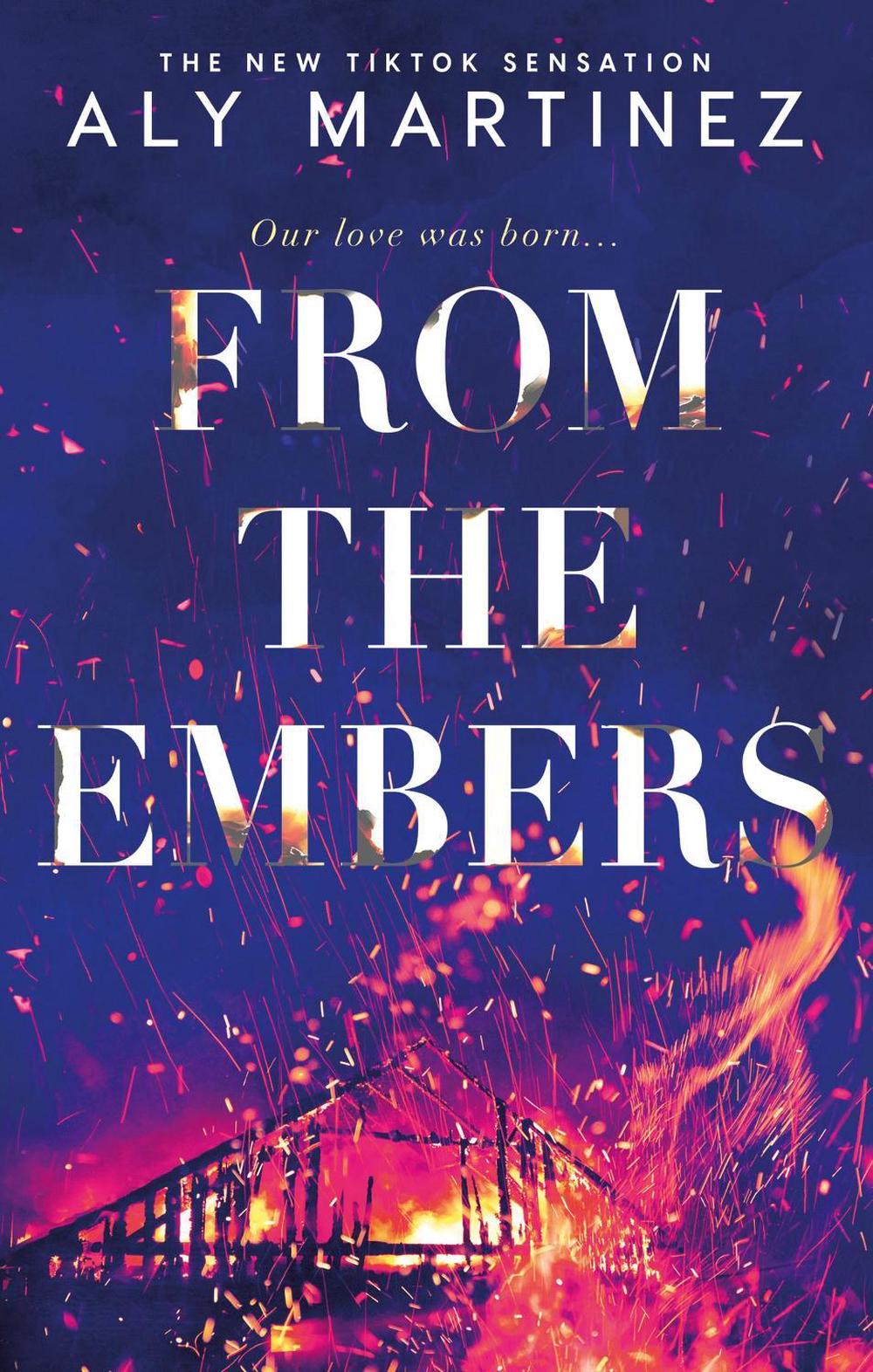 From the Embers by Aly Martinez - ISBN: 9781408730164