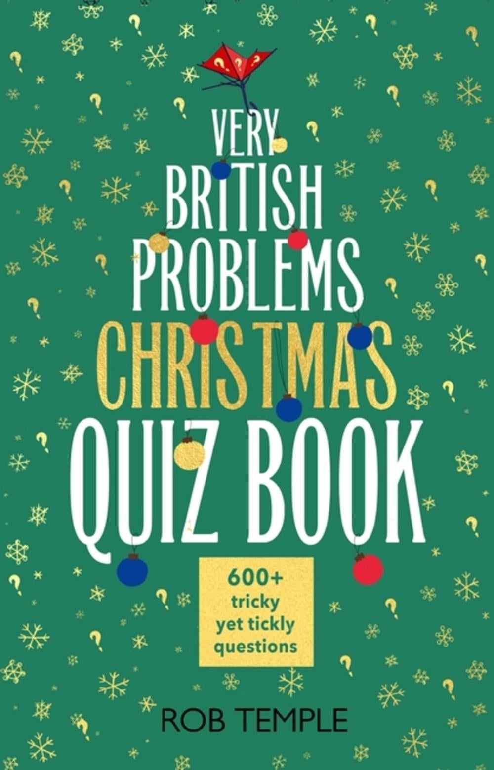 The Very British Problems Christmas Quiz Book by Rob Temple - ISBN: 9781408730669
