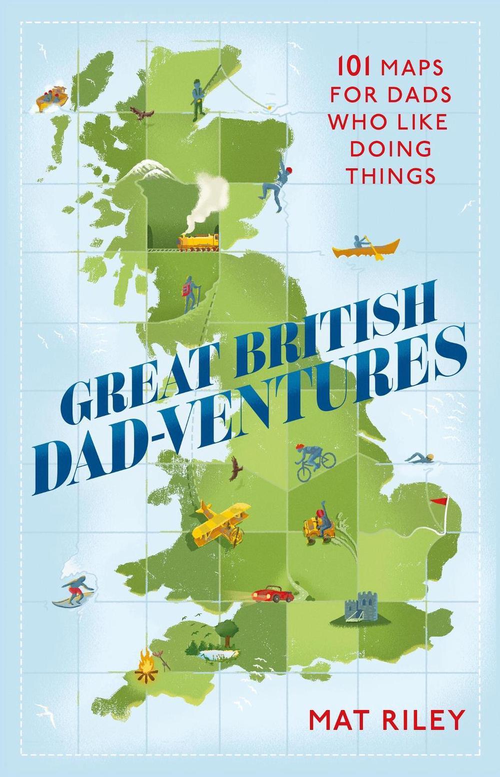Great British Dad-ventures by Mathew Riley - ISBN: 9781408730690