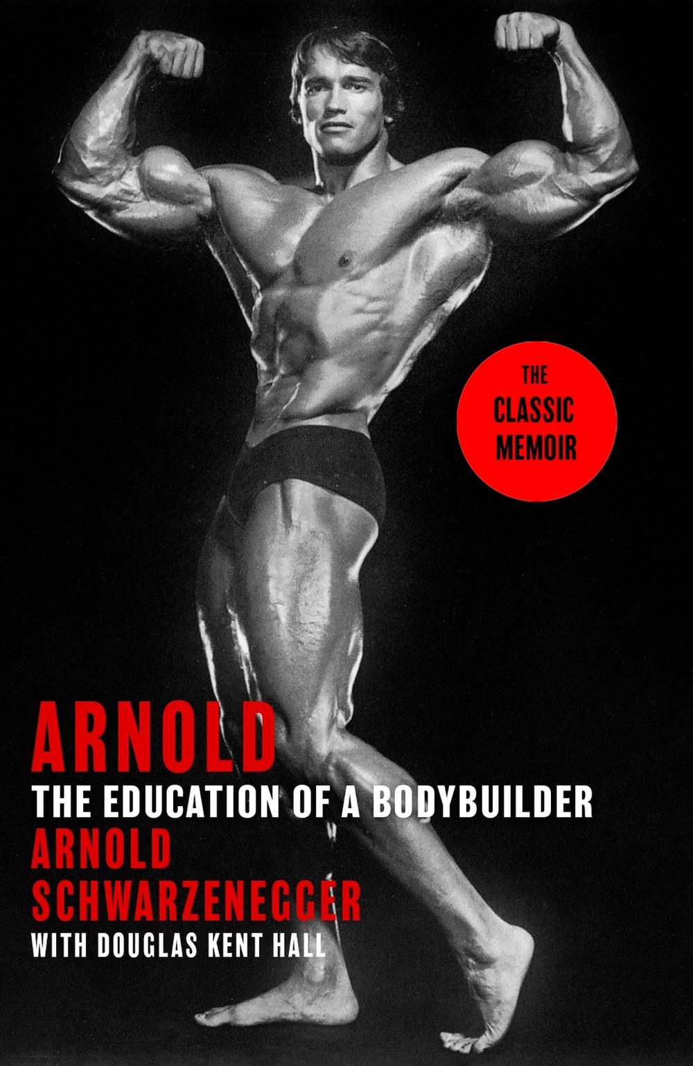 Arnold: The Education Of A Bodybuilder, 9781408732540