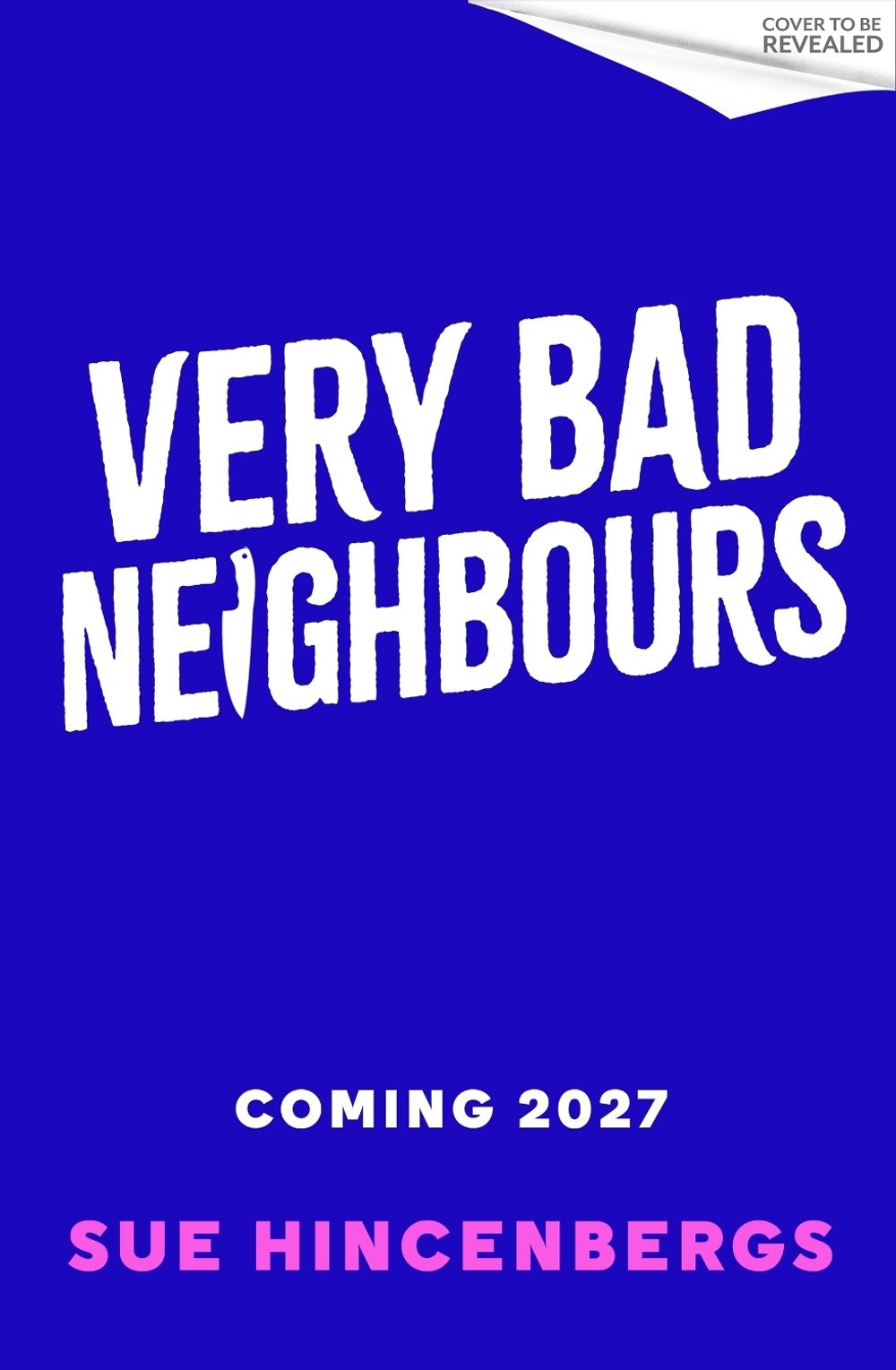 Very Bad Neighbours by Sue Hincenbergs - ISBN: 9781408733486