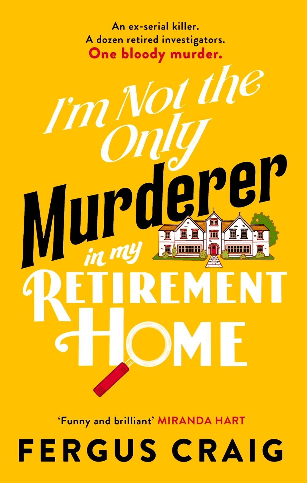 I'm Not the Only Murderer in My Retirement Home by Fergus Craig - ISBN: 9781408734636