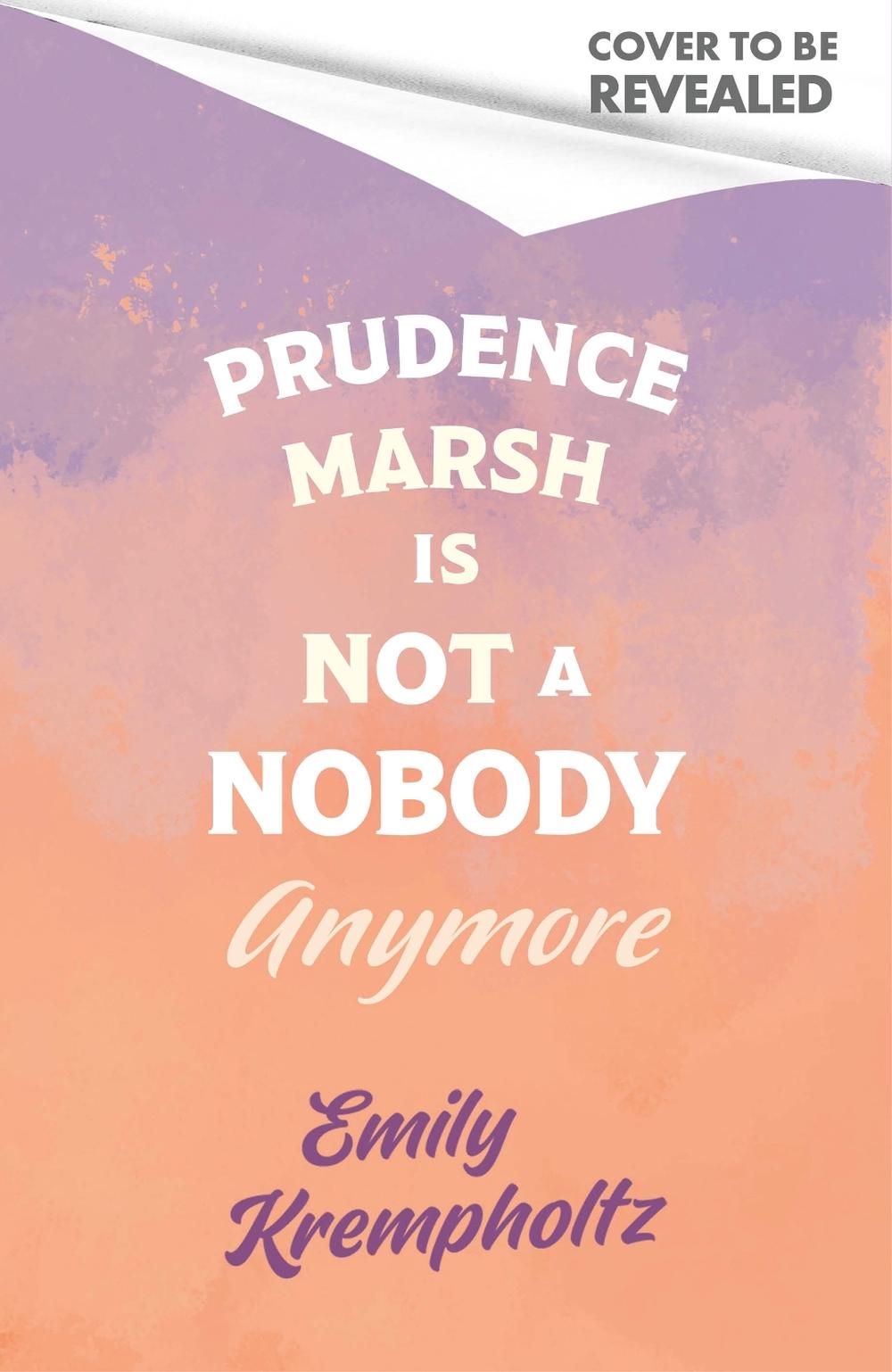 Prudence Marsh is Not a Nobody Anymore by Emily Krempholtz - ISBN: 9781408736432
