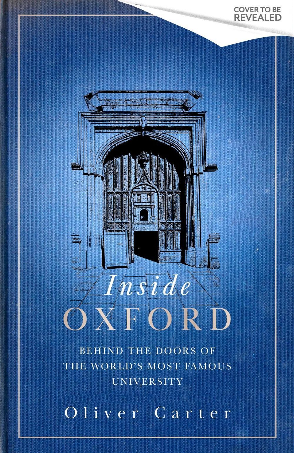Inside Oxford by Oliver Carter - ISBN: 9781408736562