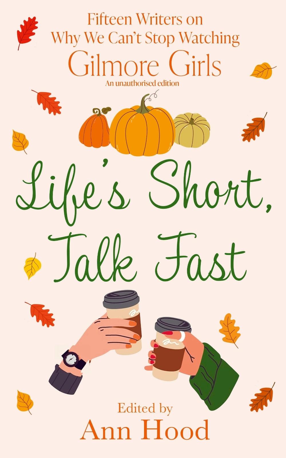 Life's Short, Talk Fast by Ann Hood - ISBN: 9781408748992