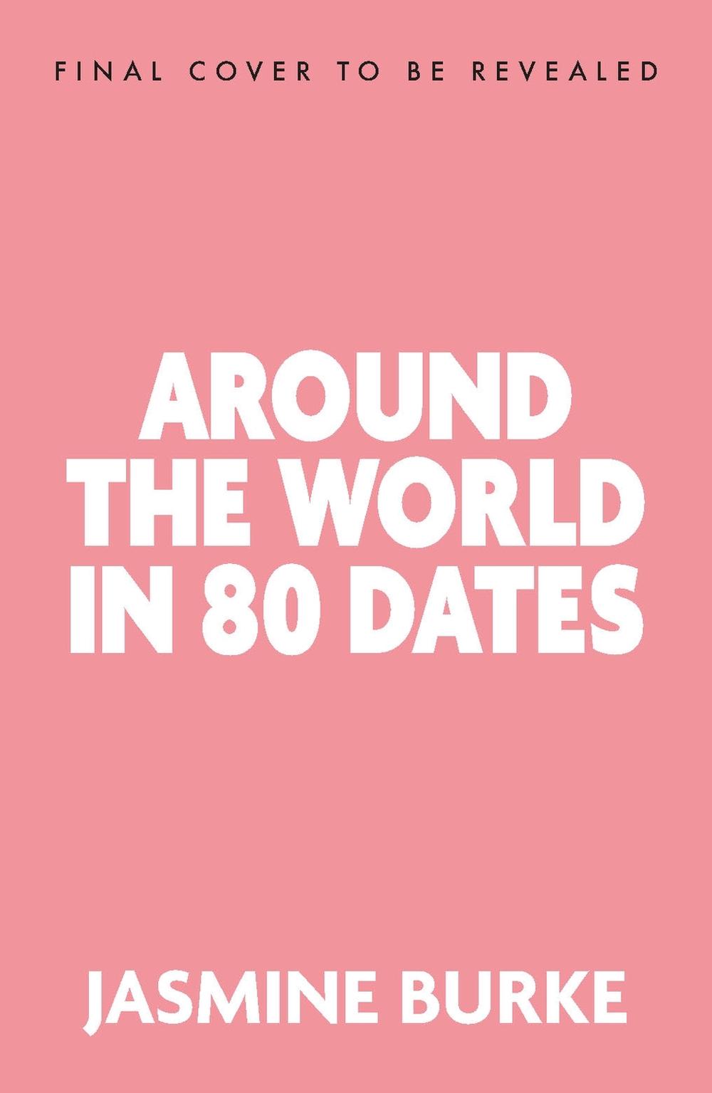 Around the World in 80 Dates by Jasmine Burke - ISBN: 9781408749708