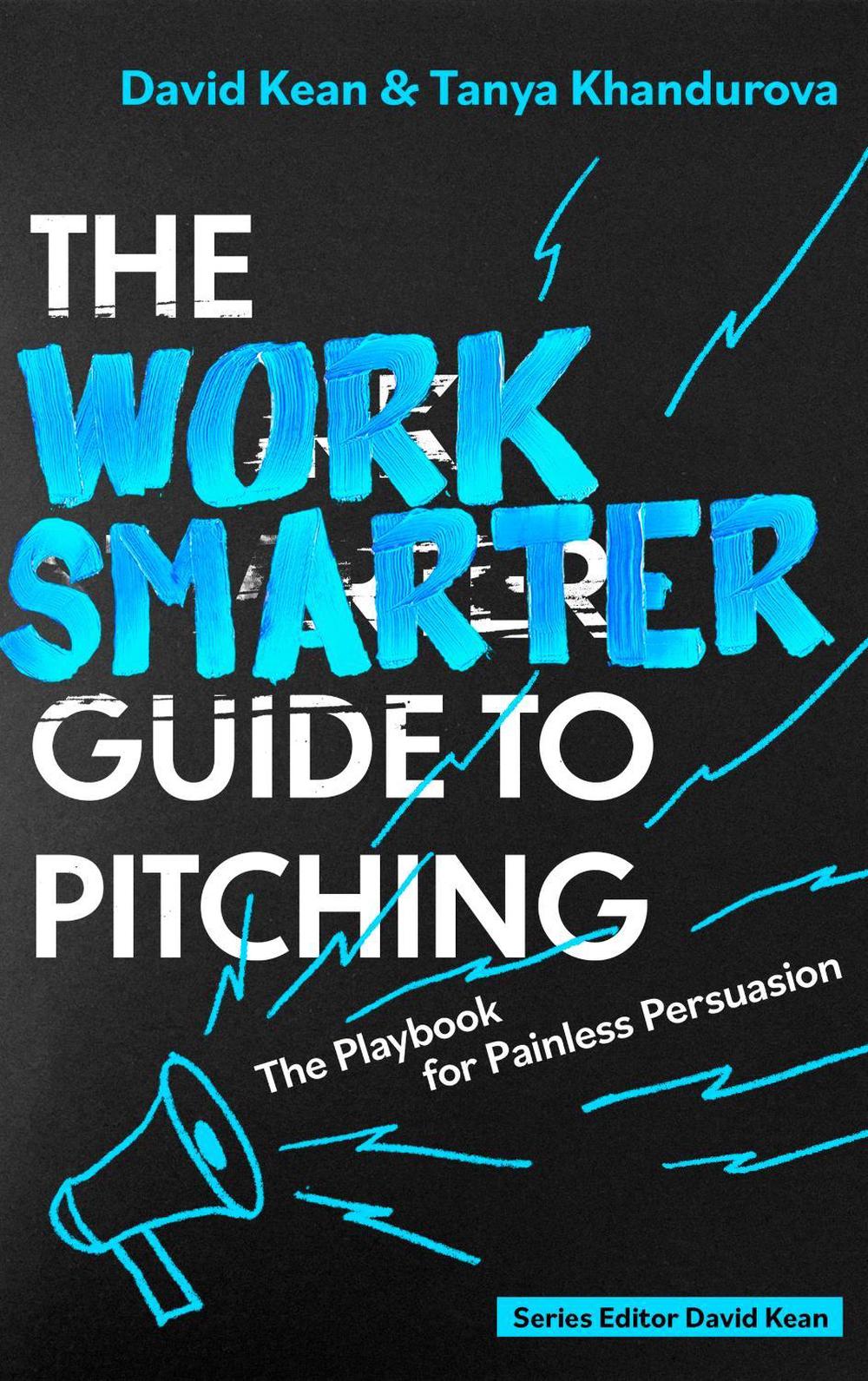 The Work Smarter Guide to Pitching, 9781408783184
