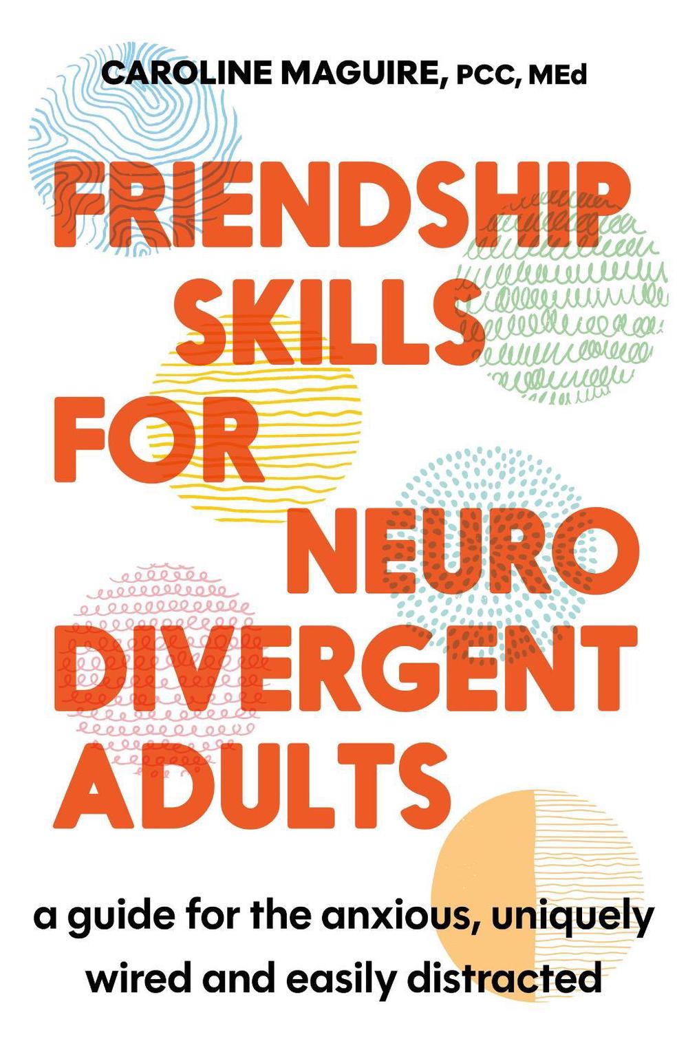 Friendship Skills for Neurodivergent Adults by Caroline Maguire - ISBN: 9781408783238