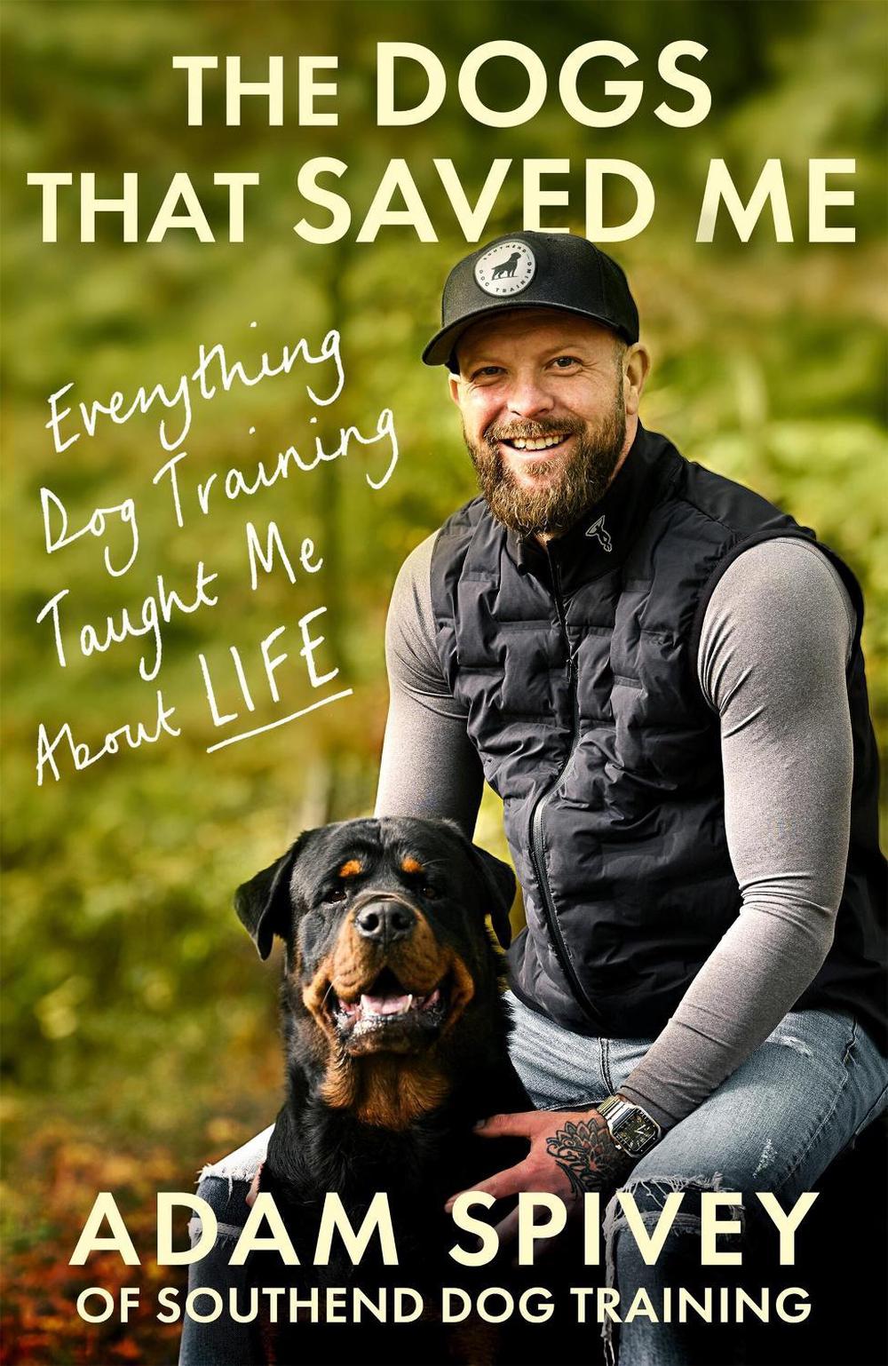 The Dogs That Saved Me by Adam Spivey - ISBN: 9781408783399