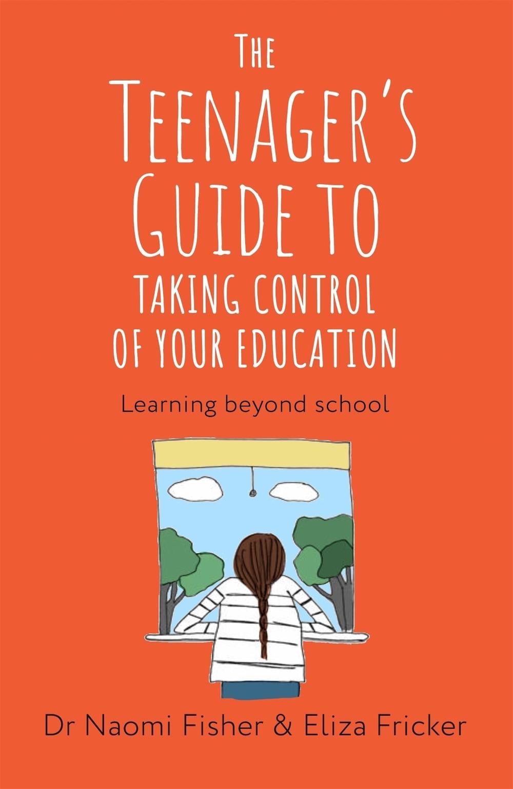 The Teenager's Guide to Taking Control of Your Education by Dr. Naomi Fisher - ISBN: 9781408783511