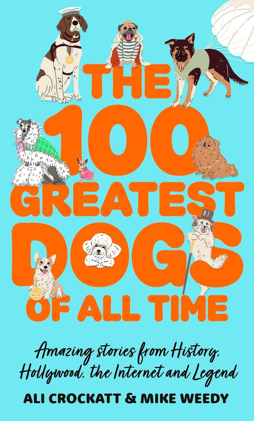 The 100 Greatest Dogs of All Time by Ali Crockatt - ISBN: 9781408783610
