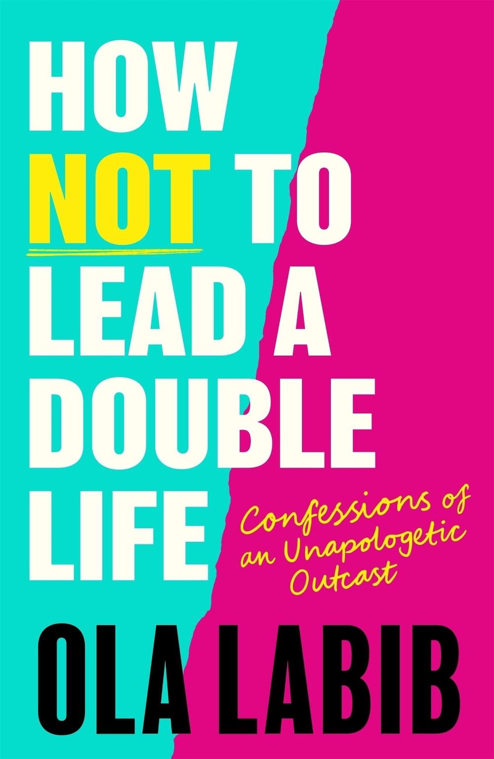 How Not to Lead a Double Life by Ola Labib - ISBN: 9781408783917