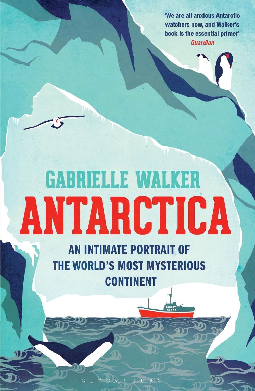 Antarctica by Gabrielle Walker - ISBN: 9781408830598