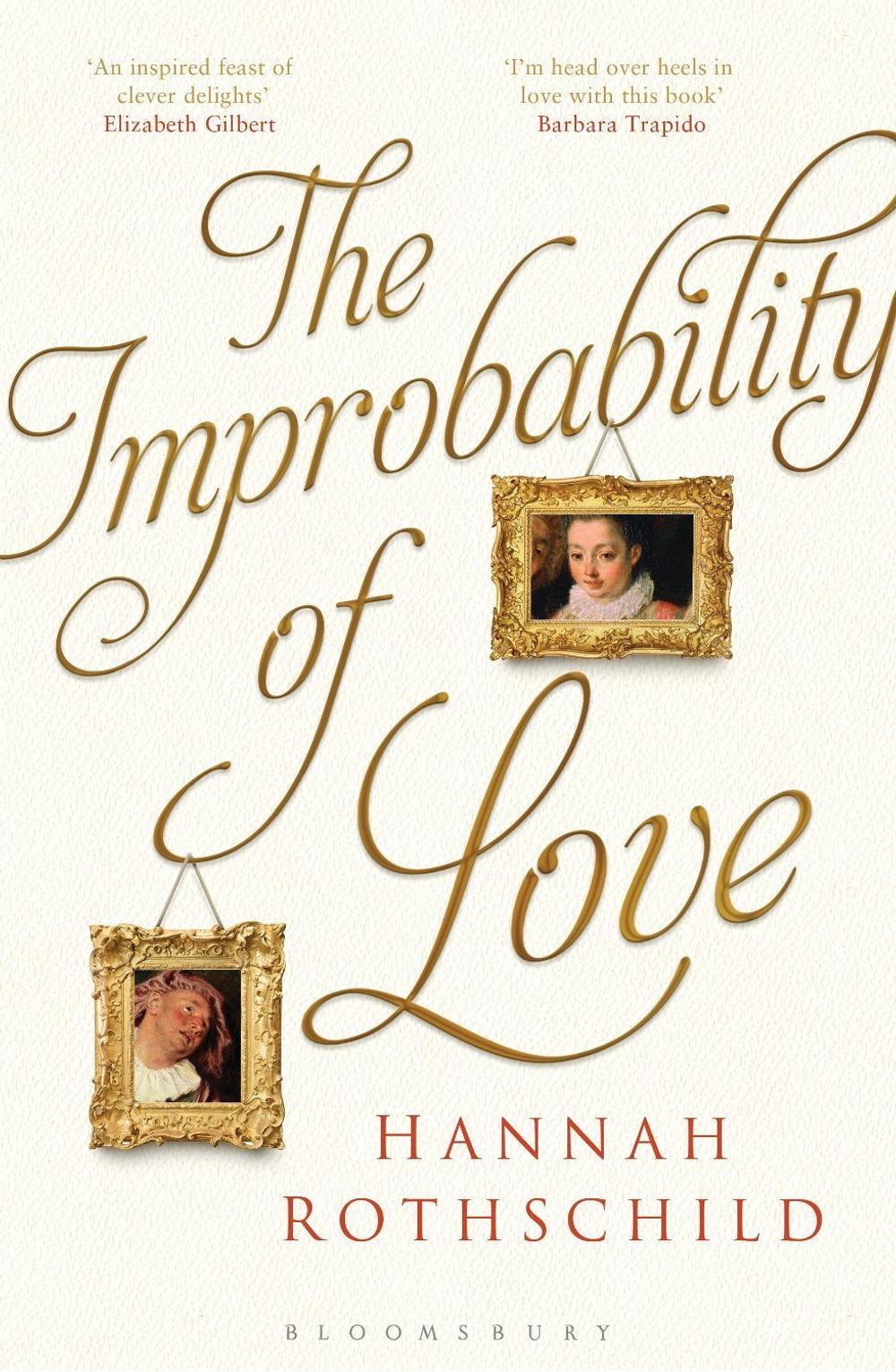 Improbability of Love by Hannah Rothschild, Hardcover