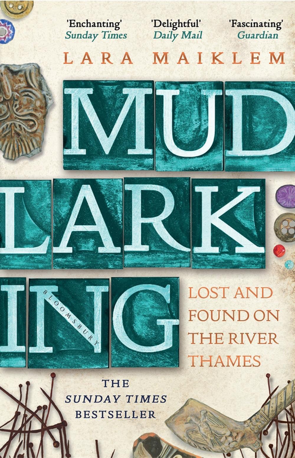 Mudlarking by Lara Maiklem, Paperback, 9781408889237 | Buy online at ...