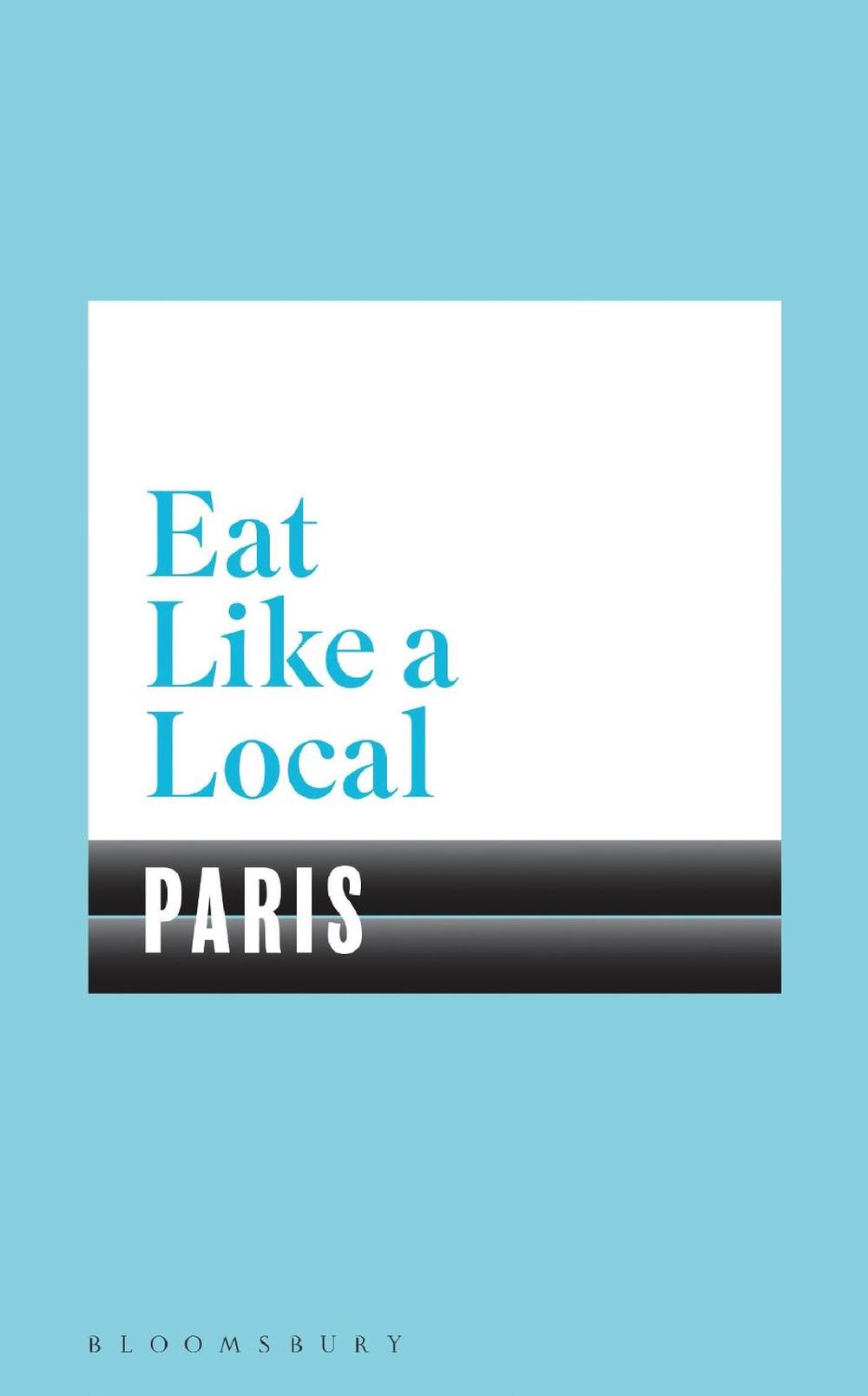 Eat Like a Local PARIS, 9781408893241