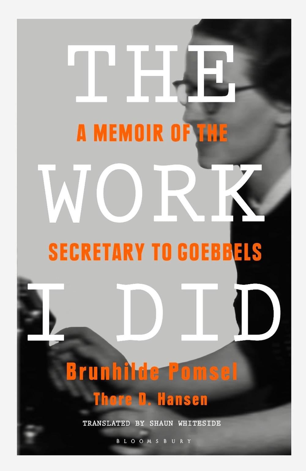 The Work I Did by Brunhilde Pomsel - ISBN: 9781408894453