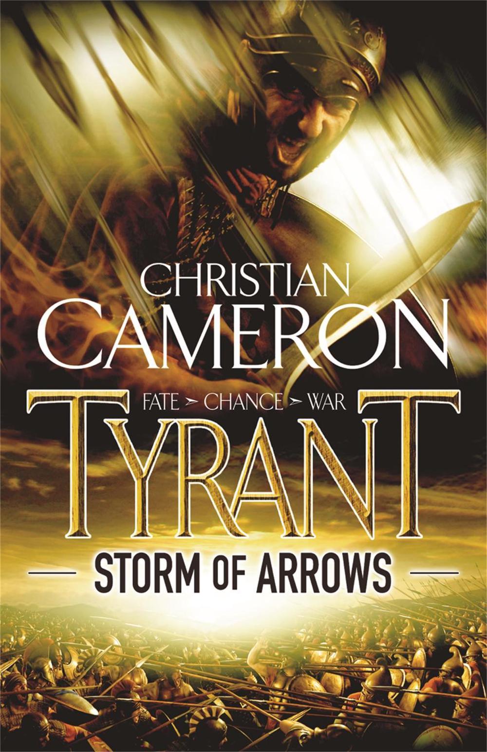 Tyrant: Storm of Arrows by Christian Cameron - ISBN: 9781409103660