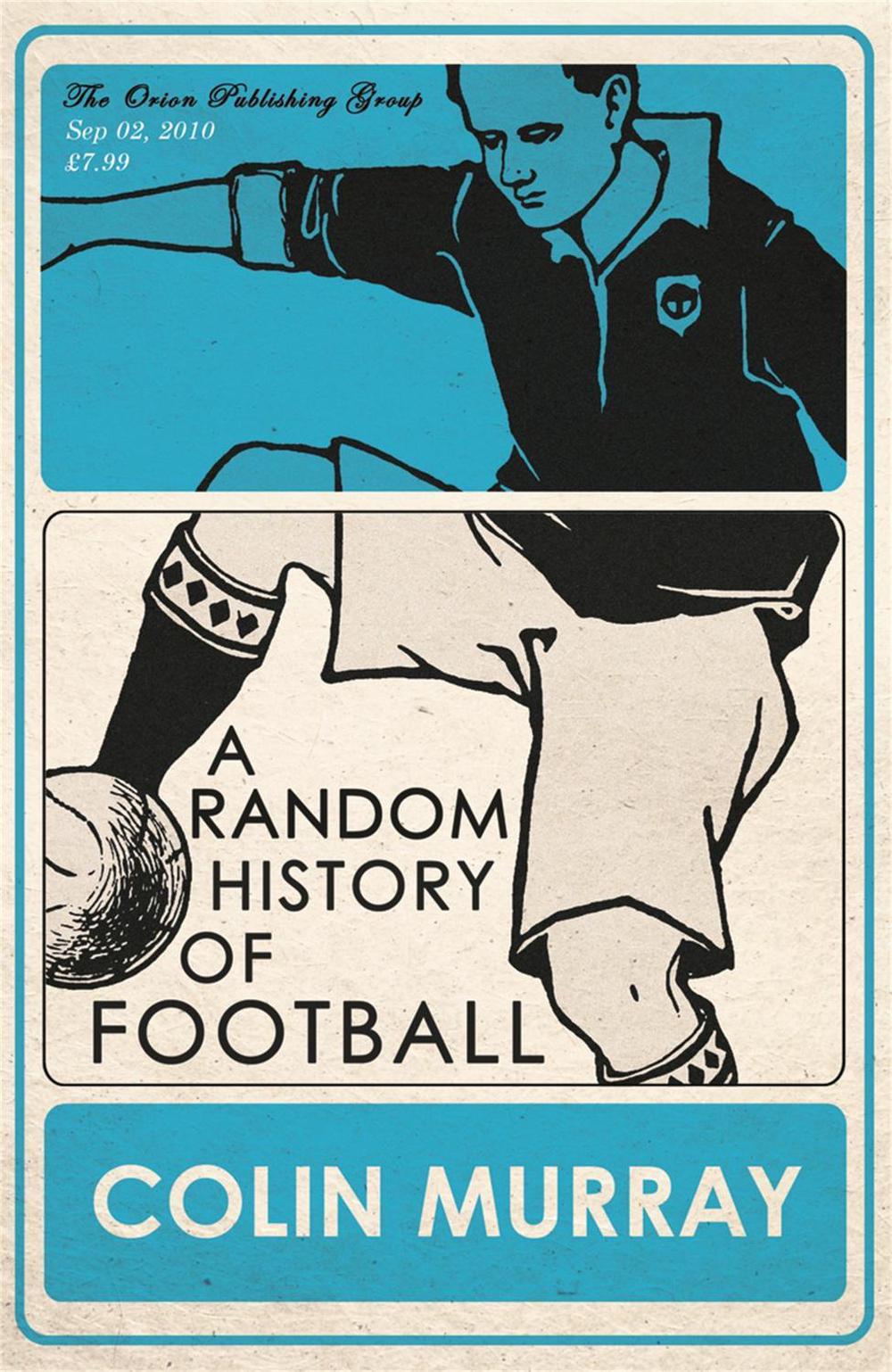 A Random History of Football by Colin Murray - ISBN: 9781409103769