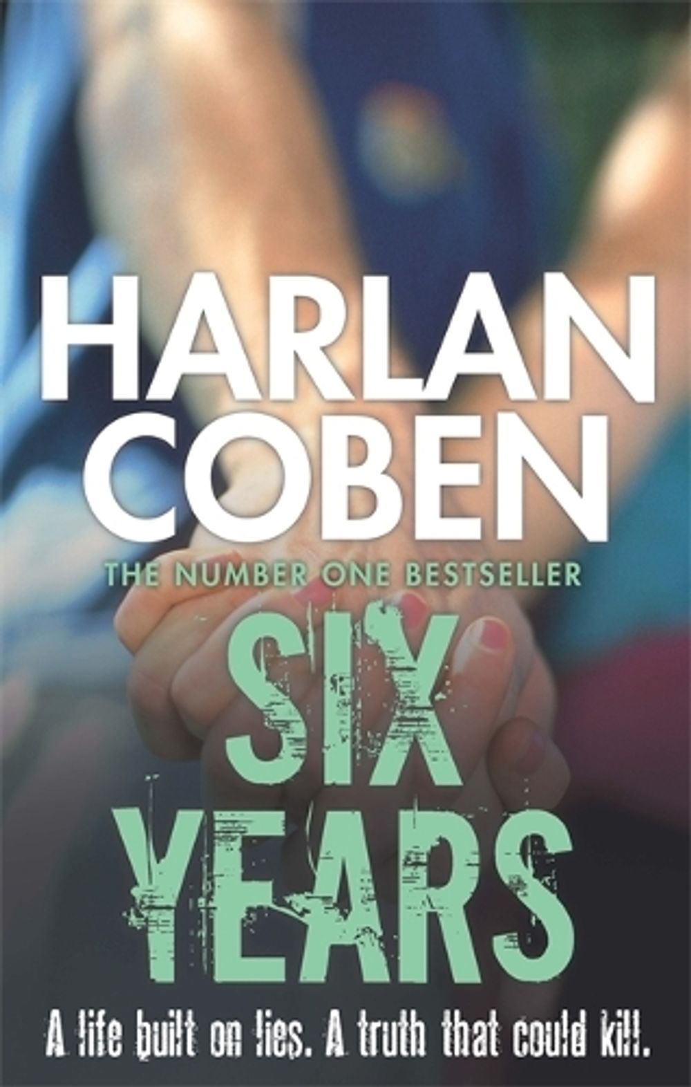 Six Years by Harlan Coben - ISBN: 9781409103943
