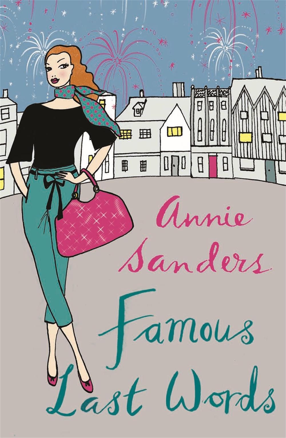 Famous Last Words by Annie Sanders - ISBN: 9781409117186