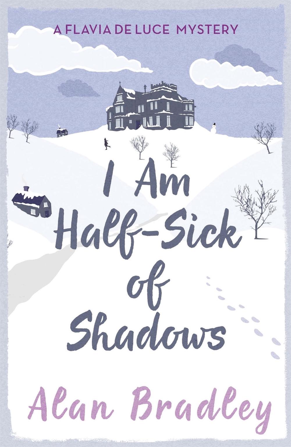 I Am Half-Sick of Shadows by Alan Bradley - ISBN: 9781409118176
