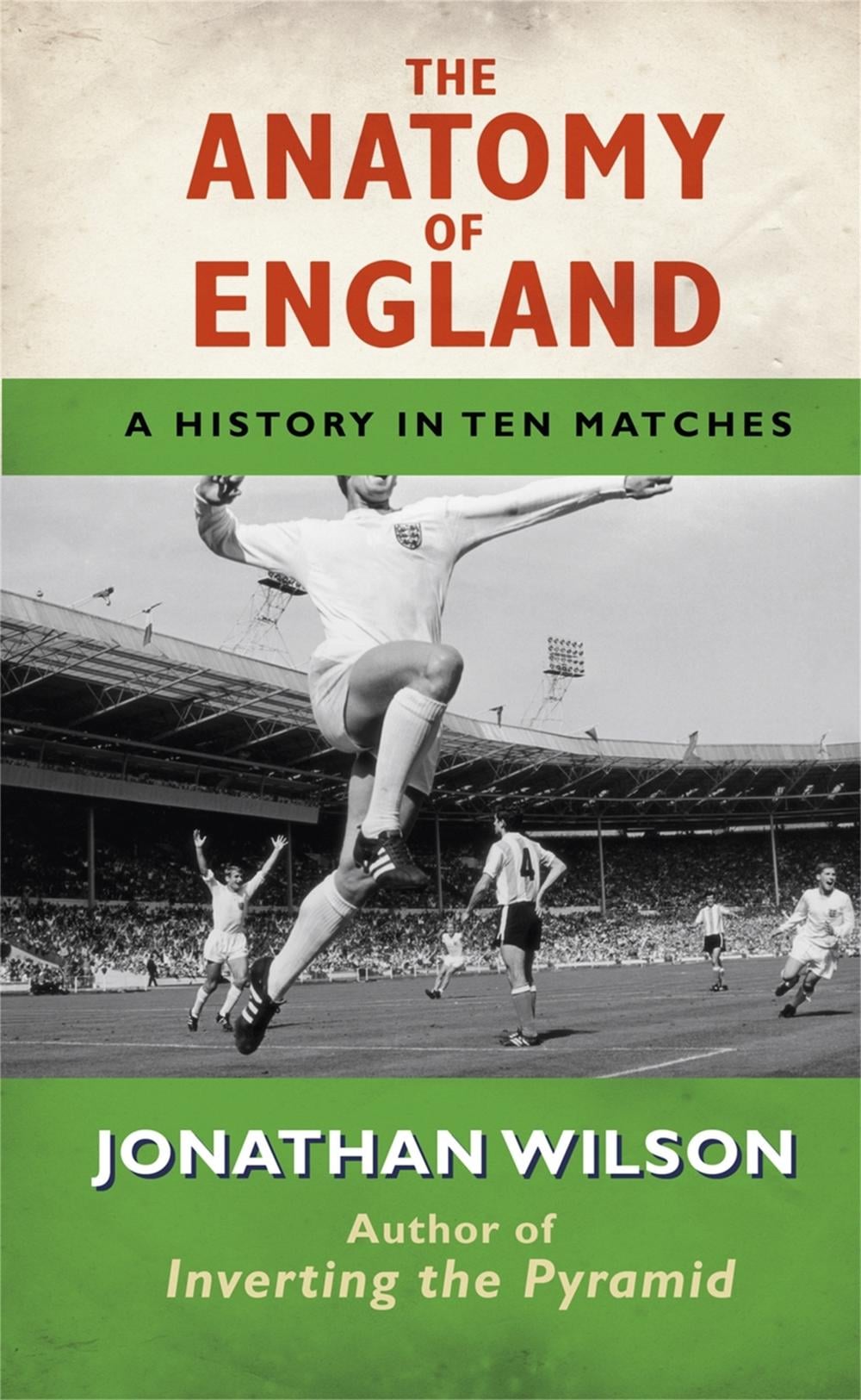 The Anatomy of England by Jonathan Wilson - ISBN: 9781409118206