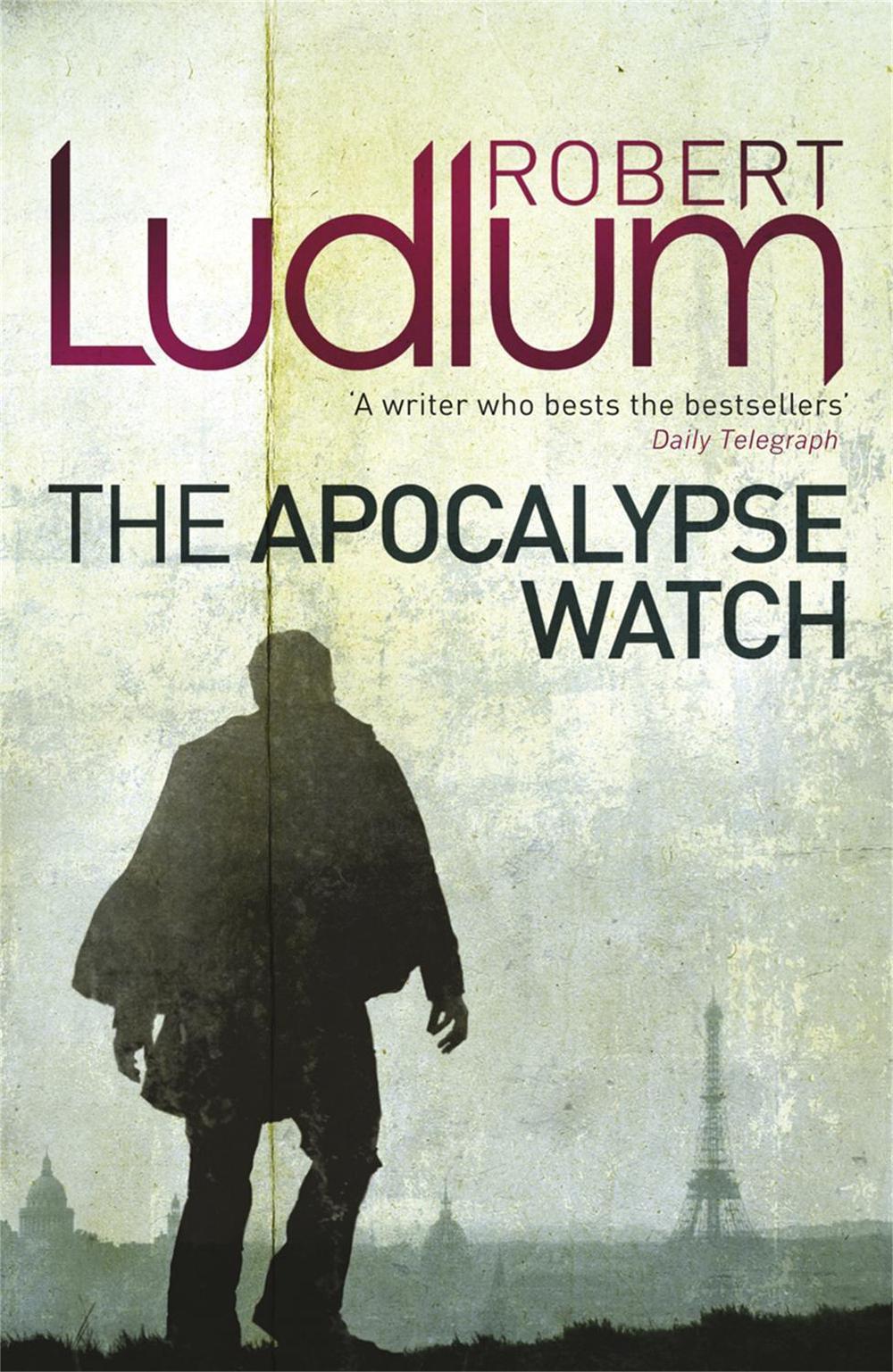 The Apocalypse Watch by Robert Ludlum - ISBN: 9781409119906