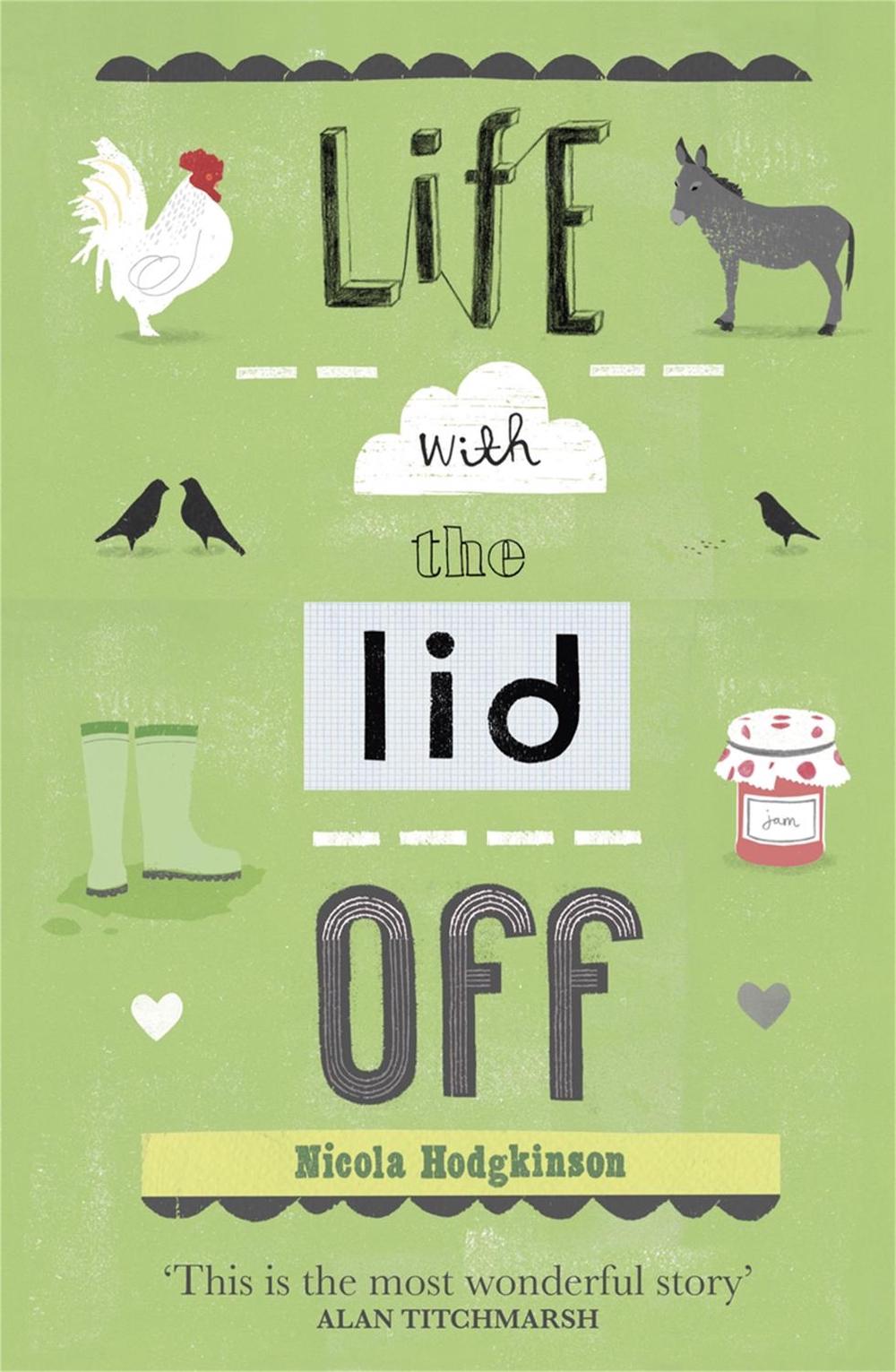 Life With The Lid Off by Nicola Hodgkinson - ISBN: 9781409120025