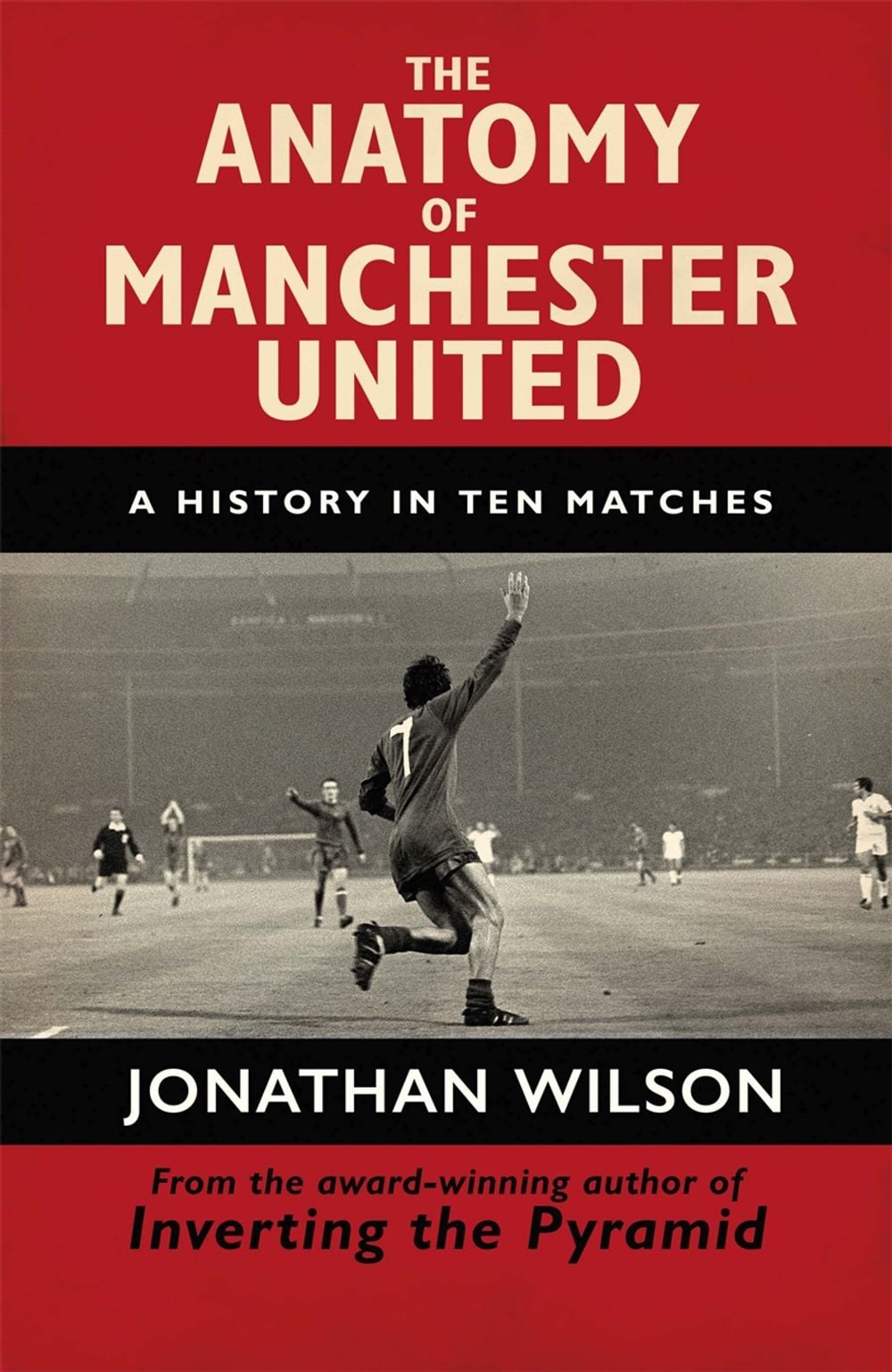The Anatomy of Manchester United by Jonathan Wilson - ISBN: 9781409126959