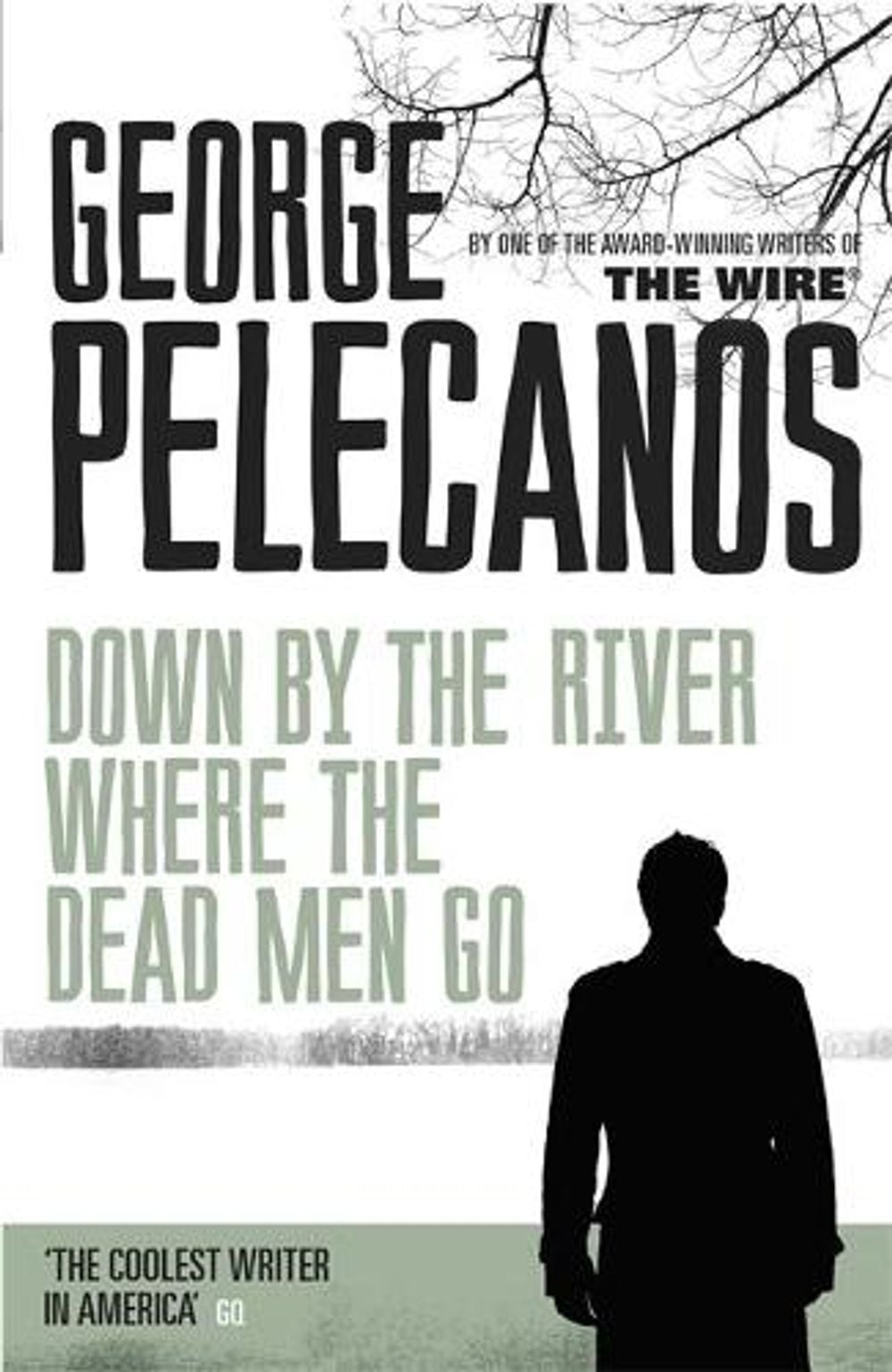 Down by the River Where the Dead Men Go by George Pelecanos - ISBN: 9781409127079