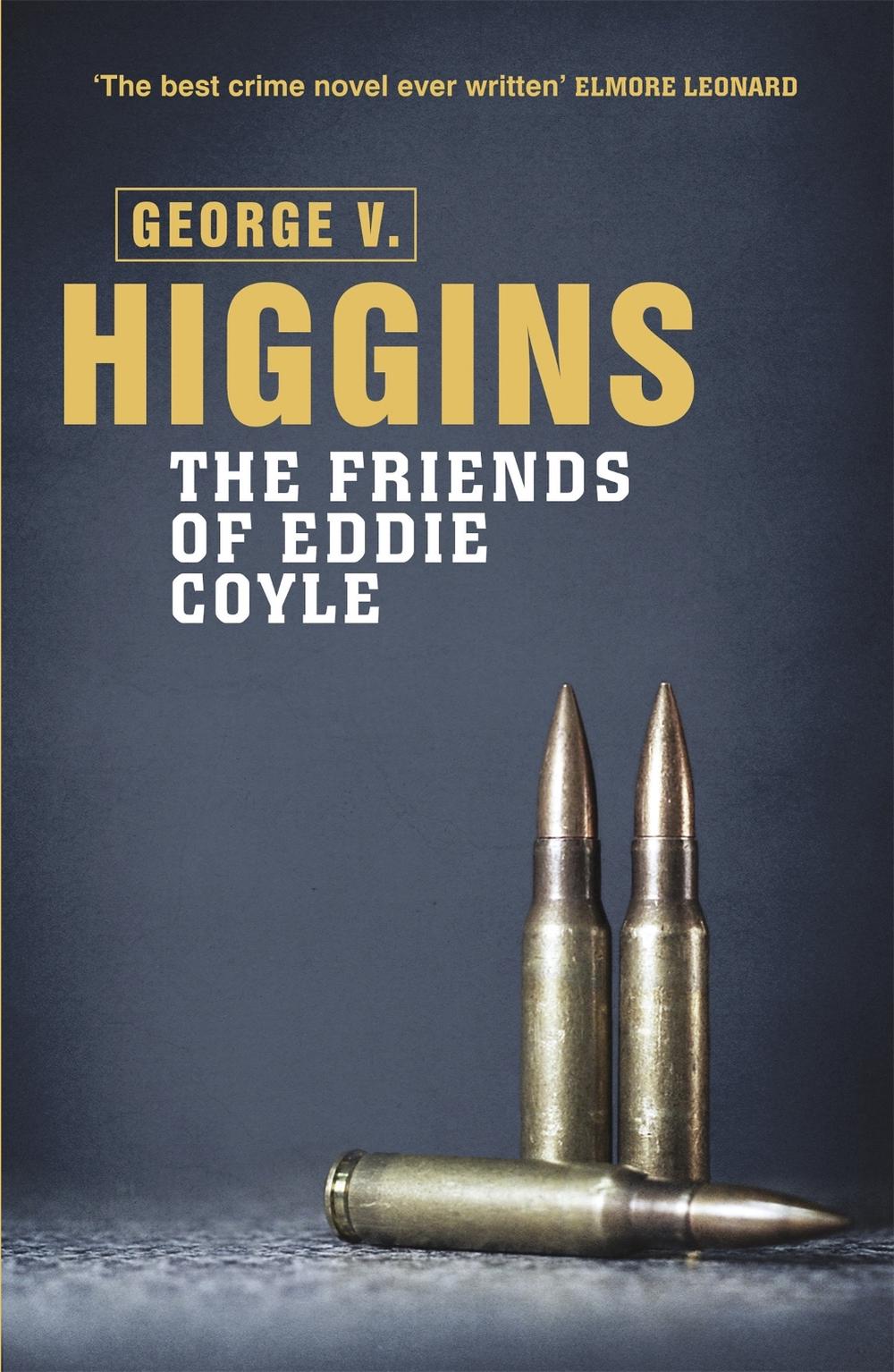 The Friends of Eddie Coyle by George V. Higgins - ISBN: 9781409127628