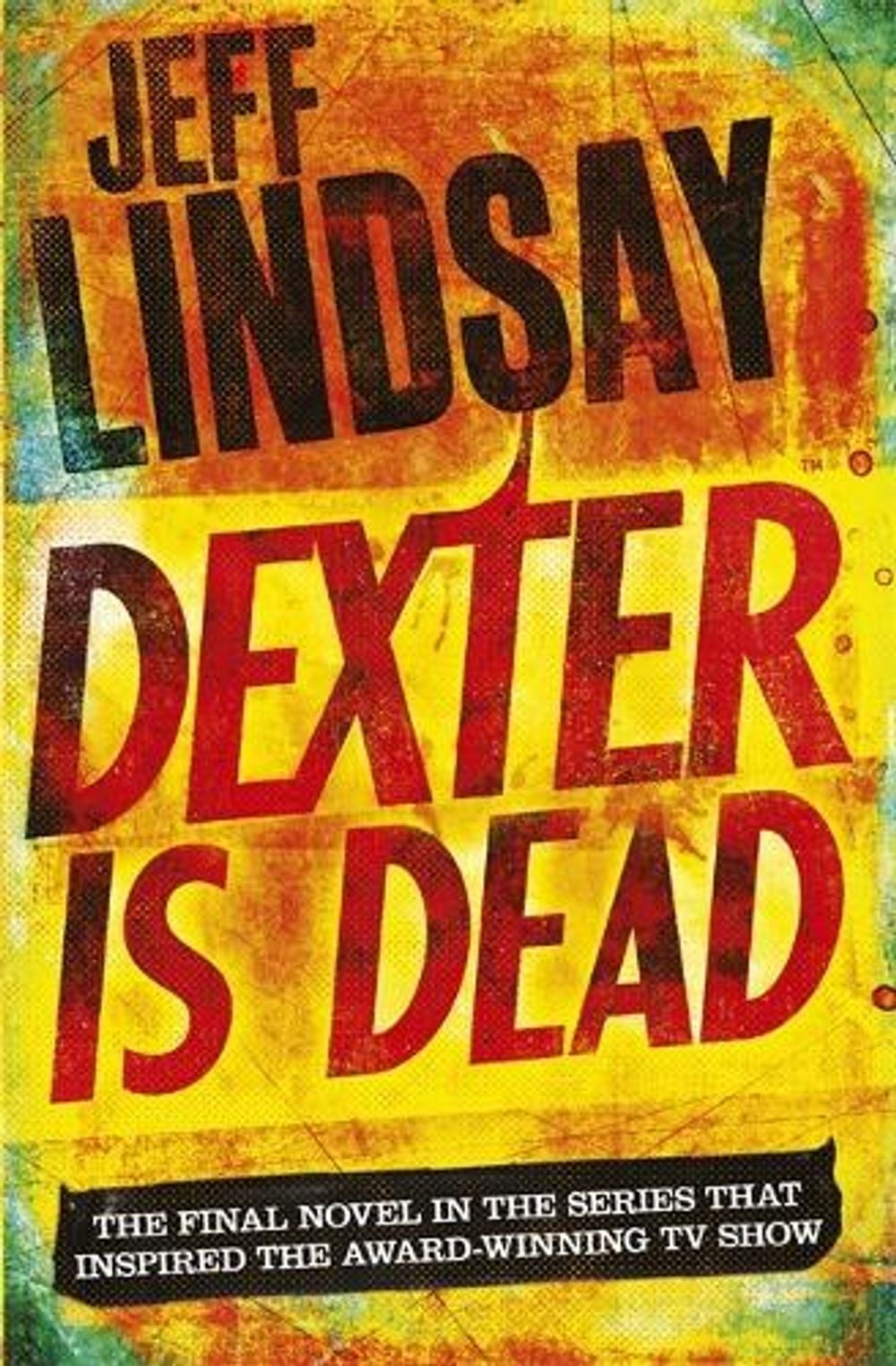 Dexter Is Dead by Jeff Lindsay - ISBN: 9781409128717