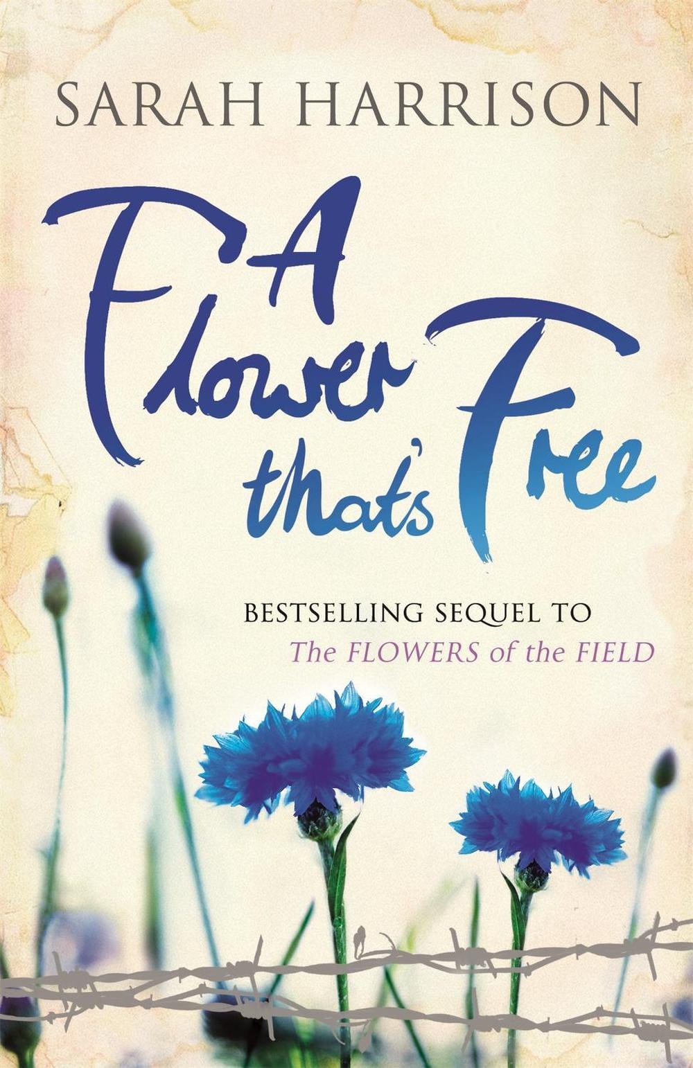 A Flower That's Free by Sarah Harrison - ISBN: 9781409128779