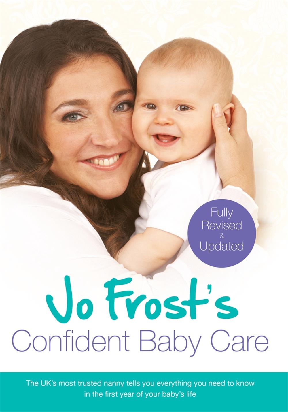 Jo Frost's Confident Baby Care by Jo Frost - ISBN: 9781409136217