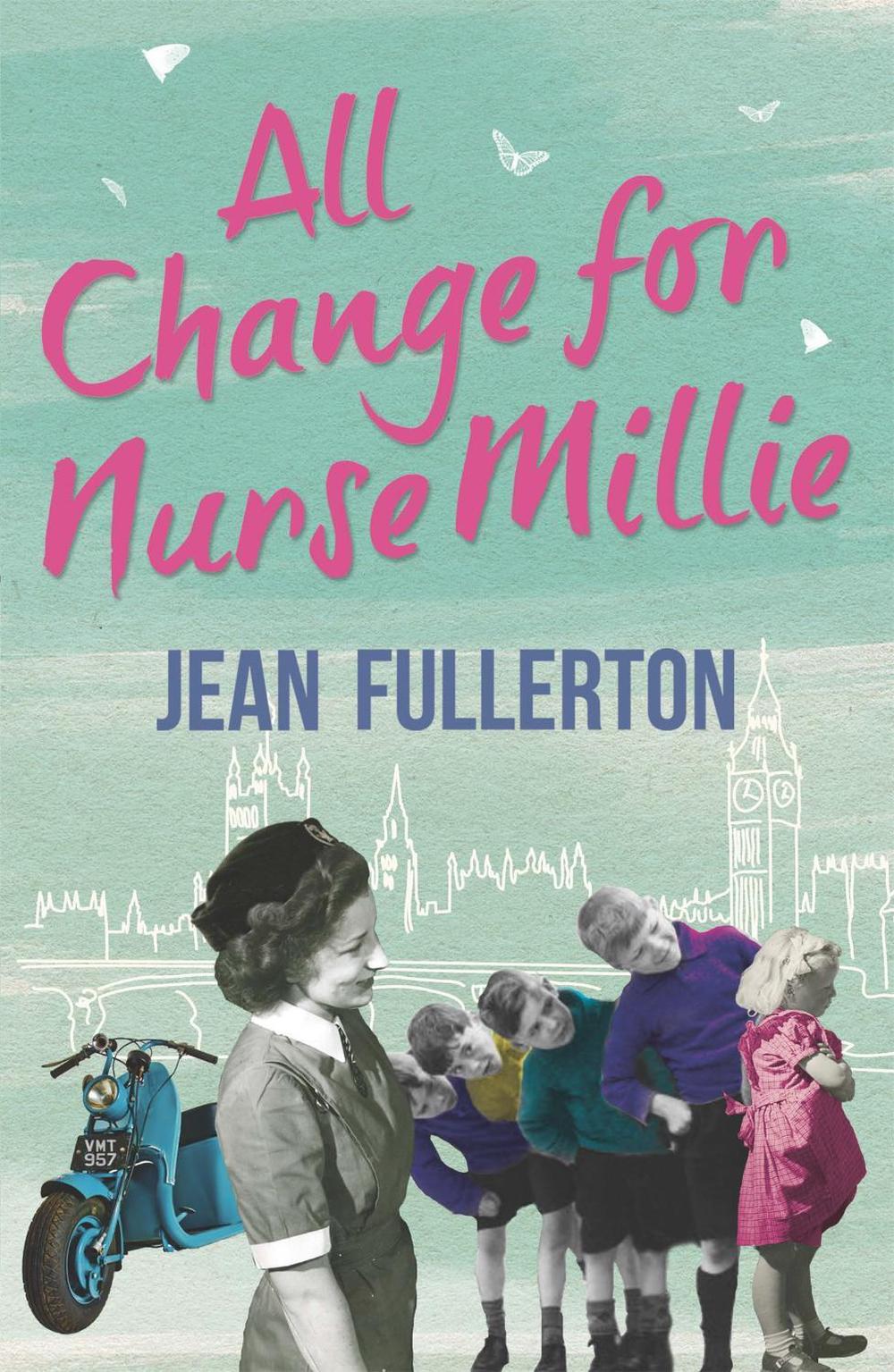 All Change for Nurse Millie by Jean Fullerton - ISBN: 9781409137412