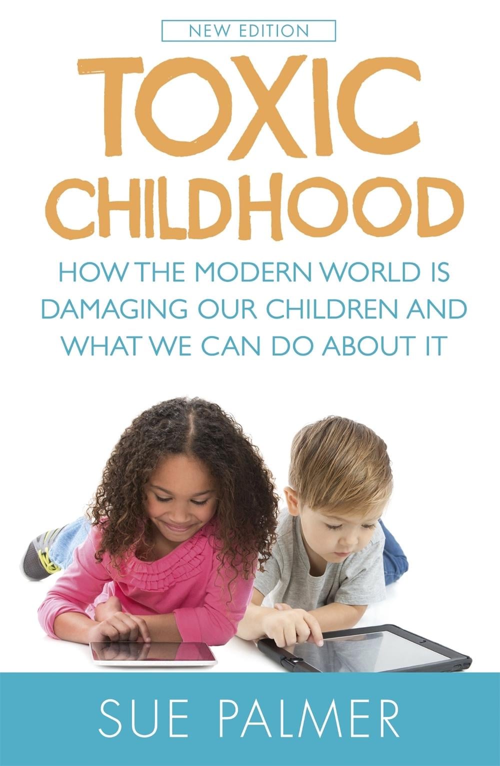 Toxic Childhood by Sue Palmer - ISBN: 9781409137528